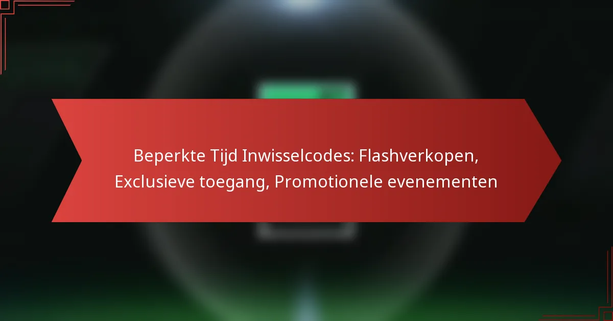 featured-image-beperkte-tijd-inwisselcodes-flashverkopen-eclusieve-toegang-promotionele-evenementen