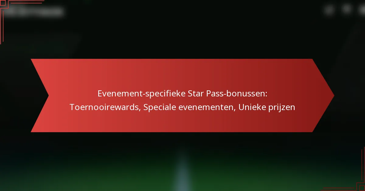 featured-image-evenement-specifieke-star-pass-bonussen-toernooirewards-speciale-evenementen-unieke-prijzen