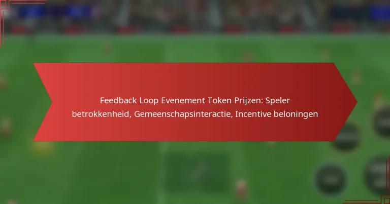 featured-image-feedback-loop-evenement-token-prijzen-speler-betrokkenheid-gemeenschapsinteractie-incentive-beloningen