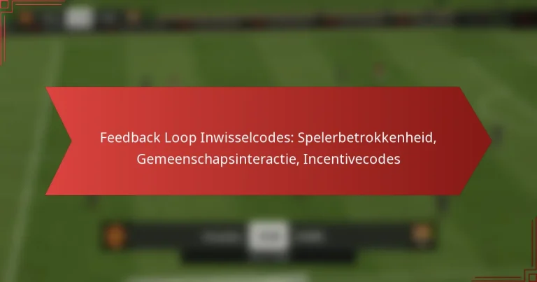 featured-image-feedback-loop-inwisselcodes-spelerbetrokkenheid-gemeenschapsinteractie-incentivecodes