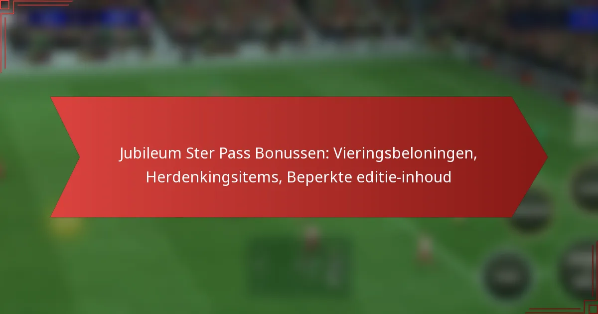 featured-image-jubileum-ster-pass-bonussen-vieringsbeloningen-herdenkingsitems-beperkte-editie-inhoud