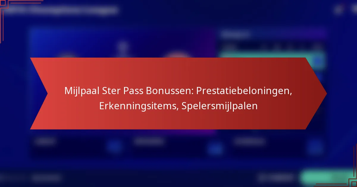 featured-image-mijlpaal-ster-pass-bonussen-prestatiebeloningen-erkenningsitems-spelersmijlpalen