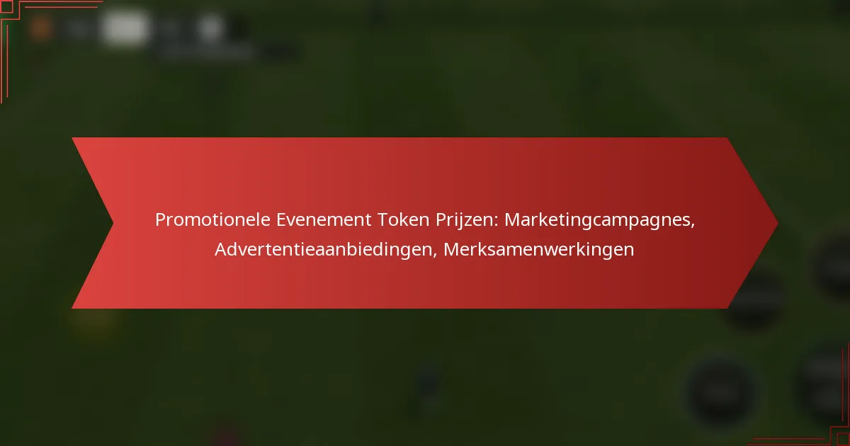 featured-image-promotionele-evenement-token-prijzen-marketingcampagnes-advertentieaanbiedingen-merksamenwerkingen
