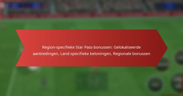 featured-image-region-specifieke-star-pass-bonussen-gelokaliseerde-aanbiedingen-land-specifieke-beloningen-regionale-bonussen