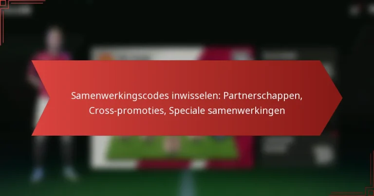 featured-image-samenwerkingscodes-inwisselen-partnerschappen-cross-promoties-speciale-samenwerkingen