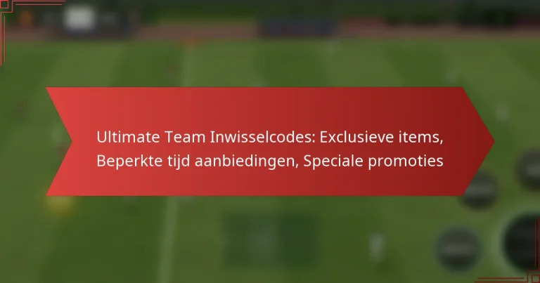 featured-image-ultimate-team-inwisselcodes-eclusieve-items-beperkte-tijd-aanbiedingen-speciale-promoties