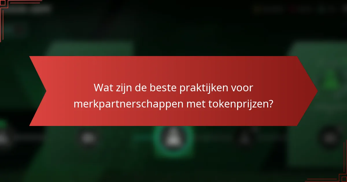 Wat zijn de beste praktijken voor merkpartnerschappen met tokenprijzen?