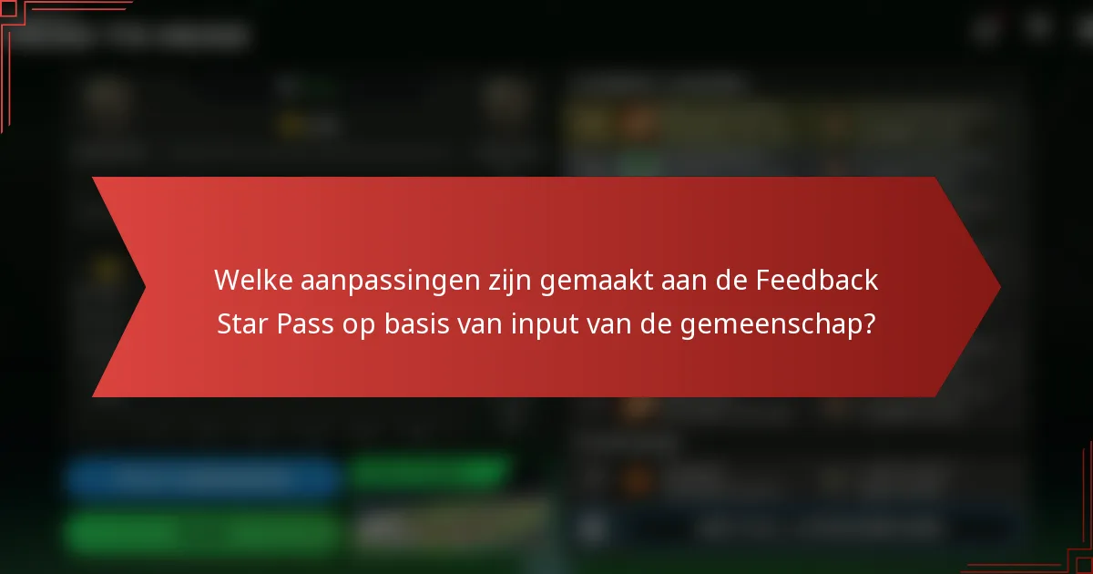Welke aanpassingen zijn gemaakt aan de Feedback Star Pass op basis van input van de gemeenschap?